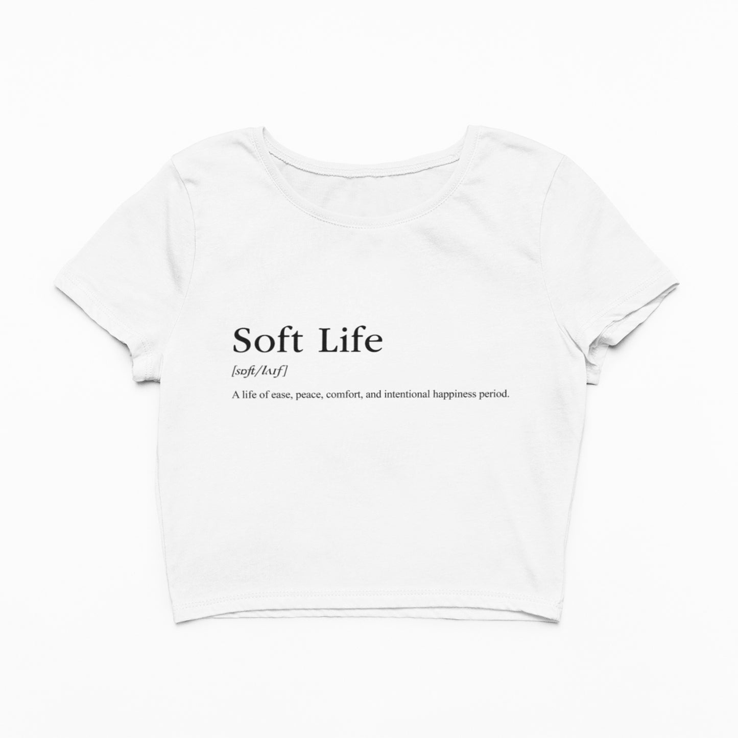 Soft Life Definition Cropped Tee